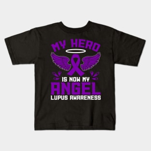 Lupus Awareness My Hero Is Now My Angel Kids T-Shirt